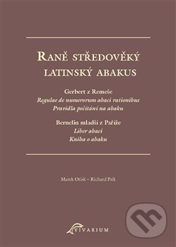 Kniha: Raně středověký latinský abakus (Marek Otisk). Scriptorium, 2020 Kniha: Raně středověký latinský abakus (Marek Otisk). Scriptorium, 2020