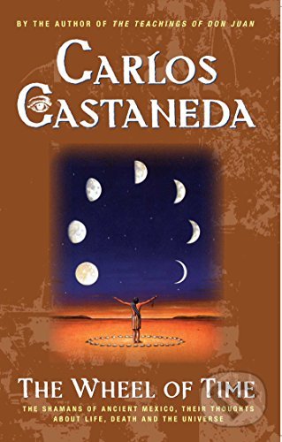 Kniha: The Wheel of Time (Carlos Castaneda). Simon & Schuster, 2001 Kniha: The Wheel of Time (Carlos Castaneda). Simon & Schuster, 2001