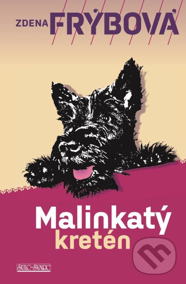 Kniha: Malinkatý kretén (Zdena Frýbová). Šulc - Švarc, 2020 Kniha: Malinkatý kretén (Zdena Frýbová). Šulc - Švarc, 2020