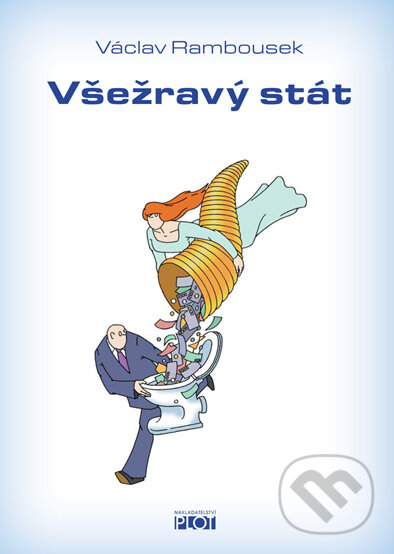 E-kniha: Všežravý stát (Václav Rambousek). Plot, 2012 E-kniha: Všežravý stát (Václav Rambousek). Plot, 2012