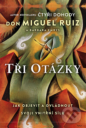 E-kniha: Tři otázky (Barbara Emrys a Don Miguel Ruiz). HarperCollins, 2018 E-kniha: Tři otázky (Barbara Emrys a Don Miguel Ruiz). HarperCollins, 2018