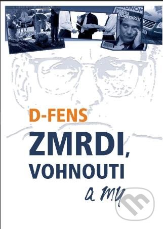 E-kniha: Zmrdi, vohnout a my (D-FENS). Plot E-kniha: Zmrdi, vohnout a my (D-FENS). Plot