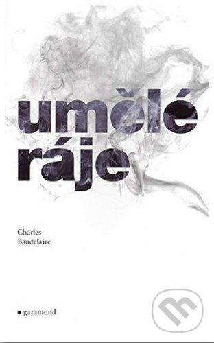 E-kniha: Umělé ráje (Charles Baudelaire). Garamond E-kniha: Umělé ráje (Charles Baudelaire). Garamond