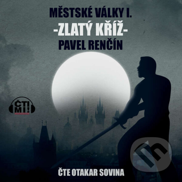 Audiokniha: Zlatý kříž (Pavel Renčín). Čti mi!, 2020 Audiokniha: Zlatý kříž (Pavel Renčín). Čti mi!, 2020