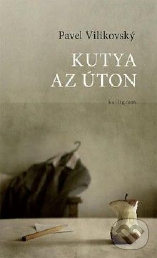 Kniha: Kutya az úton (Pavel Vilikovský). Kalligram, 2013 Kniha: Kutya az úton (Pavel Vilikovský). Kalligram, 2013