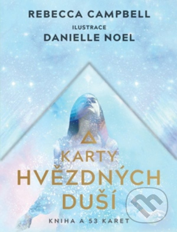 Kniha: Karty hvězdných duší (Rebecca Campbell). Synergie, 2020 Kniha: Karty hvězdných duší (Rebecca Campbell). Synergie, 2020