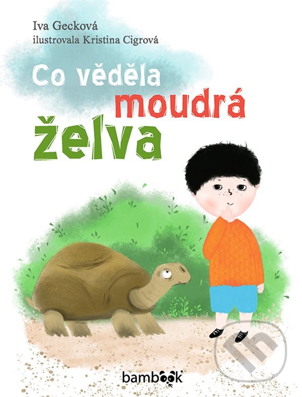 E-kniha: Co věděla moudrá želva (Iva Gecková a Kristina Cigrová). Grada, 2020 E-kniha: Co věděla moudrá želva (Iva Gecková a Kristina Cigrová). Grada, 2020