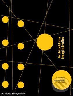 Kniha: Architektura imaginárního (Josef Svoboda). Institut umění – Divadelní ústav, 2020 Kniha: Architektura imaginárního (Josef Svoboda). Institut umění – Divadelní ústav, 2020