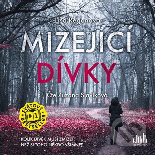 Audiokniha: Mizející dívky (Lisa Reganová). Cosmopolis, 2020 Audiokniha: Mizející dívky (Lisa Reganová). Cosmopolis, 2020