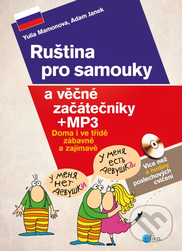 Kniha: Ruština pro samouky a věčné začátečníky + MP3 (Adam Janek a Yulia Mamonova). Edika, 2021 Kniha: Ruština pro samouky a věčné začátečníky + MP3 (Adam Janek a Yulia Mamonova). Edika, 2021