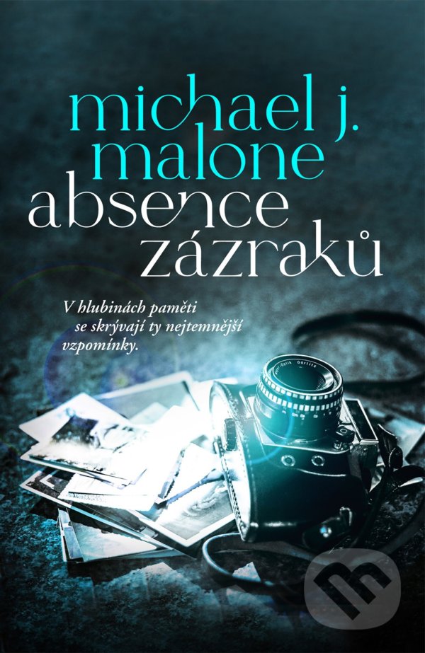 Kniha: Absence zázraků (Michael J. Malone). Domino, 2021 Kniha: Absence zázraků (Michael J. Malone). Domino, 2021