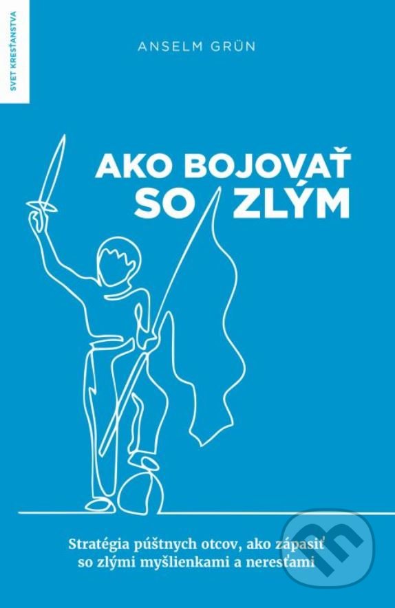 Kniha: Ako bojovať so zlým (Anselm Grün). Postoj Media, 2020 Kniha: Ako bojovať so zlým (Anselm Grün). Postoj Media, 2020