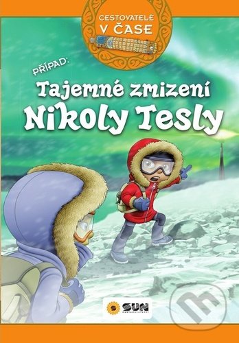 Kniha: Tajemné zmizení Nikoly Tesly (SUN). SUN, 2020 Kniha: Tajemné zmizení Nikoly Tesly (SUN). SUN, 2020
