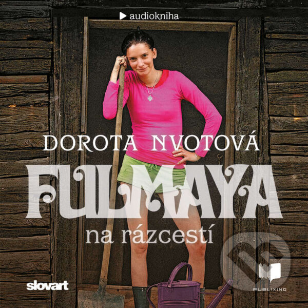 Audiokniha: Fulmaya na rázcestí (Dorota Nvotová). Publixing, Slovart, 2020 Audiokniha: Fulmaya na rázcestí (Dorota Nvotová). Publixing, Slovart, 2020