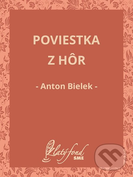 E-kniha: Poviestka z hôr (Anton Bielek). Petit Press E-kniha: Poviestka z hôr (Anton Bielek). Petit Press
