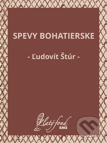 E-kniha: Spevy bohatierske (Ľudovít Štúr). Petit Press E-kniha: Spevy bohatierske (Ľudovít Štúr). Petit Press