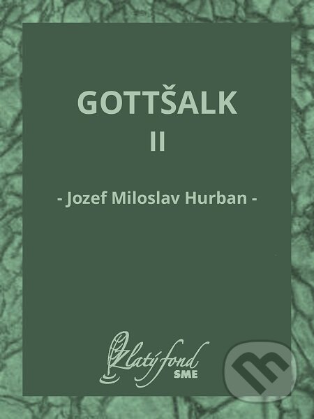 E-kniha: Gottšalk II (Jozef Miloslav Hurban). Petit Press E-kniha: Gottšalk II (Jozef Miloslav Hurban). Petit Press
