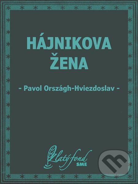 Hájnikova žena - Pavol Országh-Hviezdoslav, Petit Press
