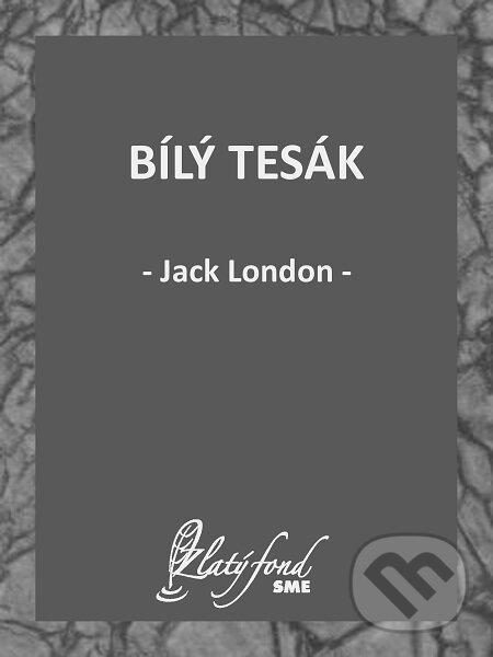 E-kniha: Bílý tesák (Jack London). Petit Press E-kniha: Bílý tesák (Jack London). Petit Press