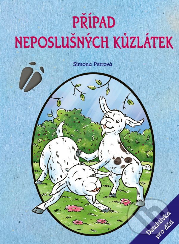 Kniha: Případ neposlušných kůzlátek (Simona Petrová). CPRESS, 2021 Kniha: Případ neposlušných kůzlátek (Simona Petrová). CPRESS, 2021