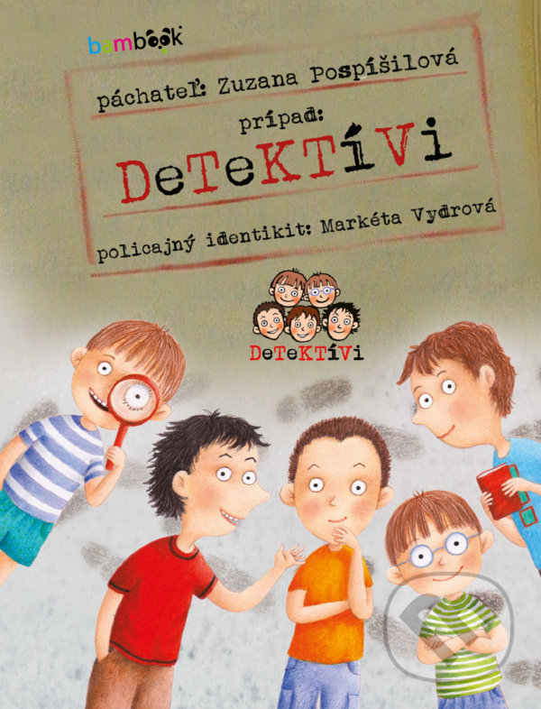 Kniha: Detektívi (Markéta Vydrová a Zuzana Pospíšilová). Bambook, 2020 Kniha: Detektívi (Markéta Vydrová a Zuzana Pospíšilová). Bambook, 2020