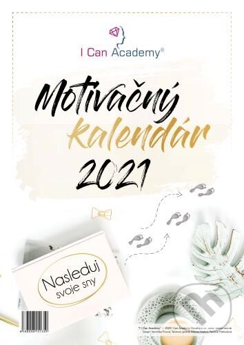 Motivačný kalendár 2021 (I Can Academy). I Can Academy, 2020 Motivačný kalendár 2021 (I Can Academy). I Can Academy, 2020