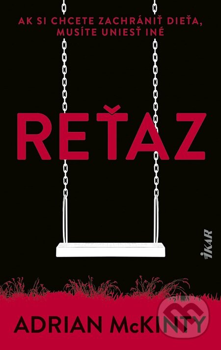 E-kniha: Reťaz (Adrian McKinty). Ikar, 2020 E-kniha: Reťaz (Adrian McKinty). Ikar, 2020