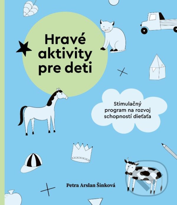 Kniha: Hravé aktivity pre deti (Petra Arslan Šinková). Fortuna Libri, 2020 Kniha: Hravé aktivity pre deti (Petra Arslan Šinková). Fortuna Libri, 2020