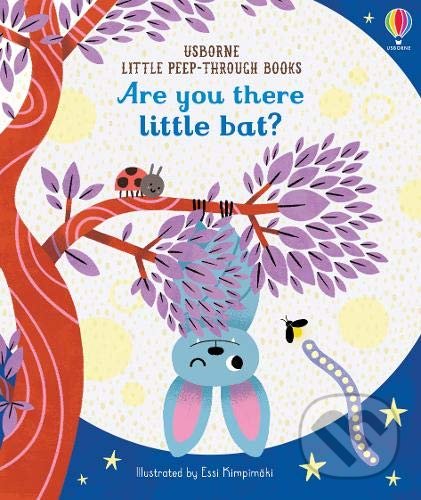 Kniha: Are You There Little Bat? (Sam Taplin). Usborne, 2020 Kniha: Are You There Little Bat? (Sam Taplin). Usborne, 2020