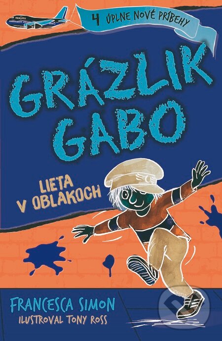 E-kniha: Grázlik Gabo lieta v oblakoch (Francesca Simon). Slovart, 2020 E-kniha: Grázlik Gabo lieta v oblakoch (Francesca Simon). Slovart, 2020