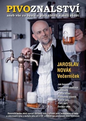 Kniha: Pivoznalství (Jaroslav Novák Večerníček). Olympia, 2020 Kniha: Pivoznalství (Jaroslav Novák Večerníček). Olympia, 2020