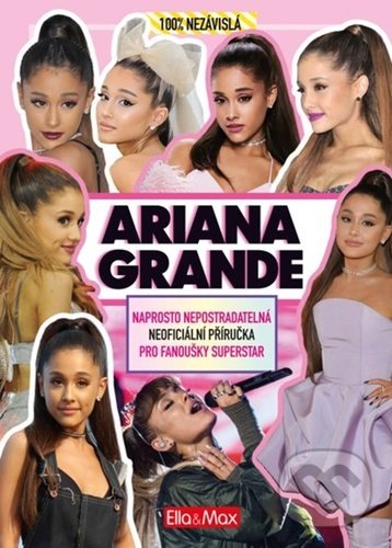Kniha: Ariana Grande (Malcolm Mackenzie). Ella & Max, 2020 Kniha: Ariana Grande (Malcolm Mackenzie). Ella & Max, 2020