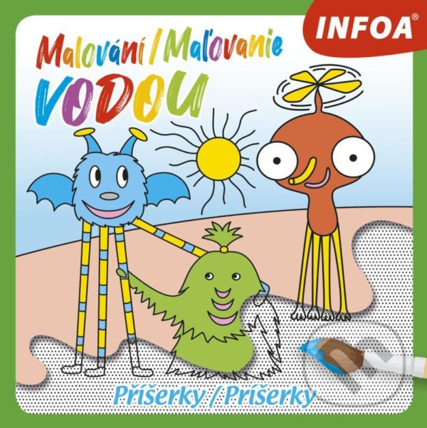 Kniha: Malování / Maľovanie vodou - Příšerky (INFOA). INFOA, 2020 Kniha: Malování / Maľovanie vodou - Příšerky (INFOA). INFOA, 2020
