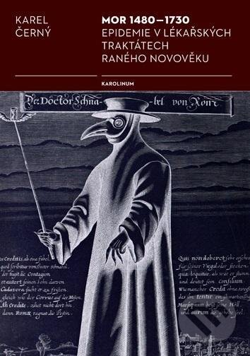Kniha: Mor 1480-1730 (Karel Černý). Karolinum, 2020 Kniha: Mor 1480-1730 (Karel Černý). Karolinum, 2020