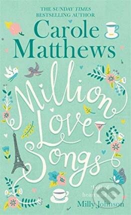 Kniha: Million Love Songs (Carole Matthews). Bohemian Ventures, 2018 Kniha: Million Love Songs (Carole Matthews). Bohemian Ventures, 2018