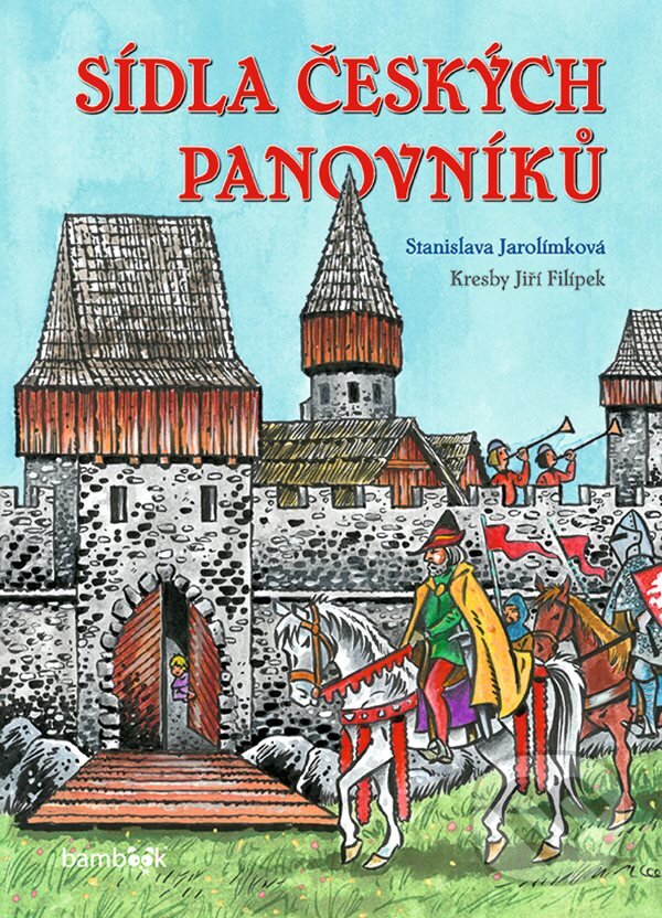 E-kniha: Sídla českých panovníků (Stanislava Jarolímková). Grada, 2020 E-kniha: Sídla českých panovníků (Stanislava Jarolímková). Grada, 2020