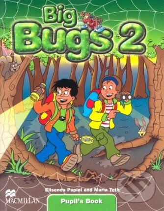 Kniha: Big Bugs 2 - Pupil's Book (Elisenda Papiol a Maria Toth). MacMillan, 2004 Kniha: Big Bugs 2 - Pupil's Book (Elisenda Papiol a Maria Toth). MacMillan, 2004