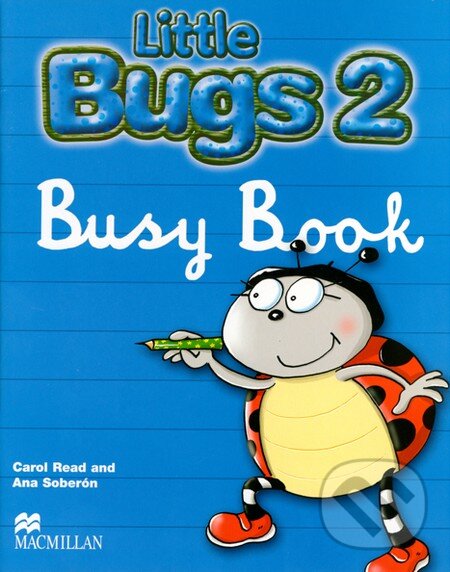 Kniha: Little Bugs 2 - Busy Book (Ana Soberón a Carol Read). MacMillan Kniha: Little Bugs 2 - Busy Book (Ana Soberón a Carol Read). MacMillan