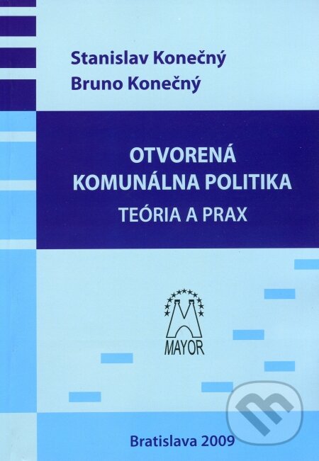 Kniha: Otvorená komunálna politika (Bruno Konečný a Stanislav Konečný). Mayor Group, 2009 Kniha: Otvorená komunálna politika (Bruno Konečný a Stanislav Konečný). Mayor Group, 2009