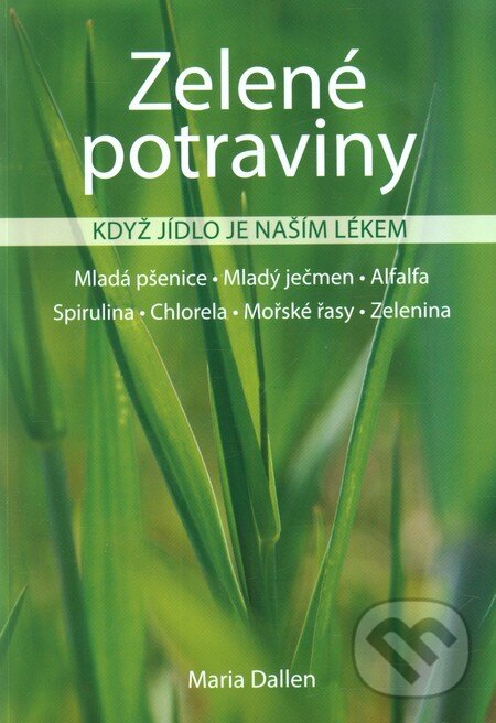 Kniha: Zelené potraviny (Maria Dallen). Ratio Bona, 2010 Kniha: Zelené potraviny (Maria Dallen). Ratio Bona, 2010