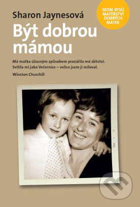 Kniha: Být dobrou mámou (Sharon Jaynesová). Návrat domů, 2010 Kniha: Být dobrou mámou (Sharon Jaynesová). Návrat domů, 2010