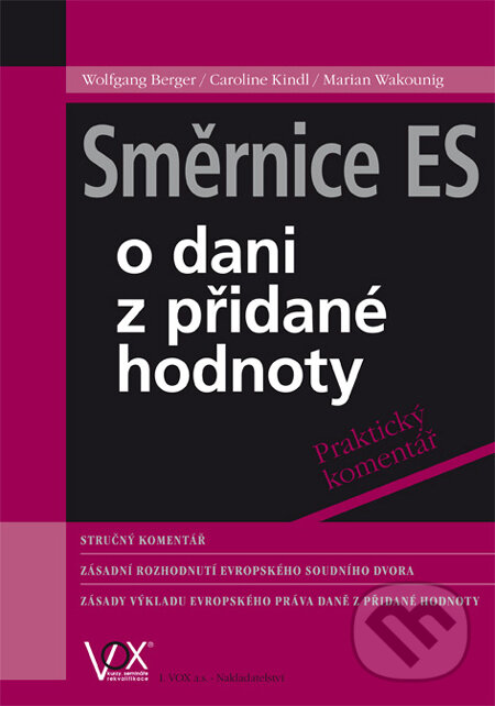 Kniha: Směrnice ES o dani z přidané hodnoty (Wolfgang Berger a kolektiv). VOX, 2010 Kniha: Směrnice ES o dani z přidané hodnoty (Wolfgang Berger a kolektiv). VOX, 2010