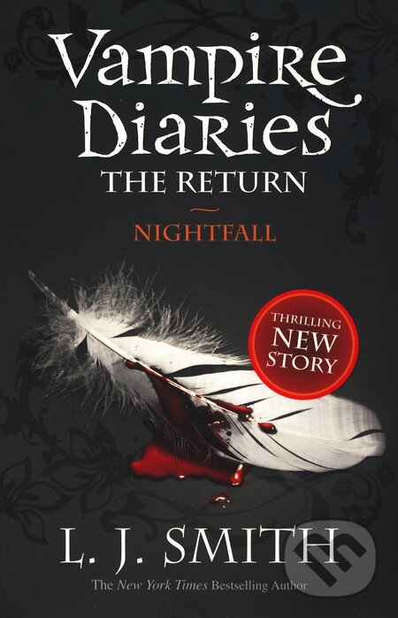 Kniha: The Vampire Diaries: The Return - Nightfall (L.J. Smith). Hodder Children's Books, 2010 Kniha: The Vampire Diaries: The Return - Nightfall (L.J. Smith). Hodder Children's Books, 2010