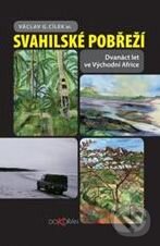Kniha: Svahilské pobřeží (Václav G. Cílek). Dokořán, 2010 Kniha: Svahilské pobřeží (Václav G. Cílek). Dokořán, 2010