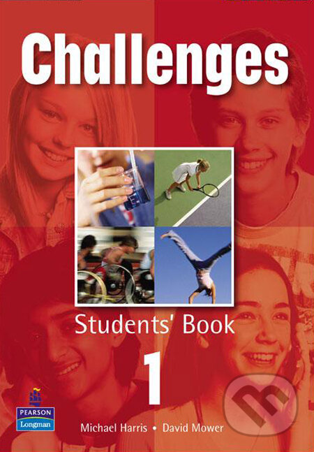 Kniha: Challenges 1: Student's Book (David Mower a Michael Harris). Pearson, Longman, 2007 Kniha: Challenges 1: Student's Book (David Mower a Michael Harris). Pearson, Longman, 2007
