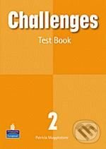 Kniha: Challenges 2: Test Book (Patricia Mugglestone). Pearson, Longman, 2007 Kniha: Challenges 2: Test Book (Patricia Mugglestone). Pearson, Longman, 2007