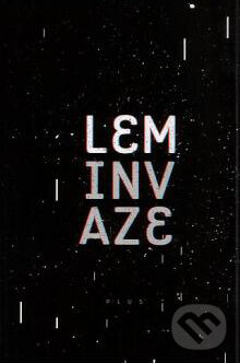 Kniha: Invaze (Stanislaw Lem). Albatros CZ, 2010 Kniha: Invaze (Stanislaw Lem). Albatros CZ, 2010