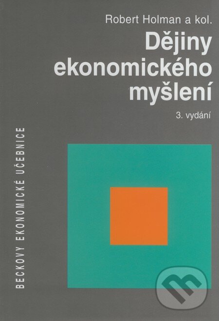 Kniha: Dějiny ekonomického myšlení (Robert Holman a kolektív). C. H. Beck, 2005 Kniha: Dějiny ekonomického myšlení (Robert Holman a kolektív). C. H. Beck, 2005