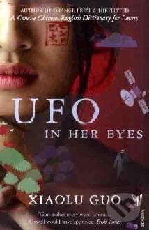 Kniha: Ufo in her eyes (Guo Xiaolu). Vintage, 2010 Kniha: Ufo in her eyes (Guo Xiaolu). Vintage, 2010