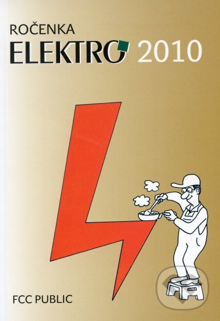 Kniha: Ročenka ELEKTRO 2010 (FCC PUBLIC). FCC PUBLIC, 2010 Kniha: Ročenka ELEKTRO 2010 (FCC PUBLIC). FCC PUBLIC, 2010